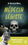 Couverture du livre Médecin légiste : rendre la parole aux victimes - Marc Bernard - 9782290437193