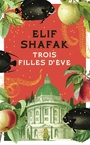 Couverture du livre Trois filles d'Eve - SHAFAK ELIF - 9782290443880