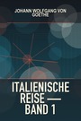 Couverture du livre Italienische Reise — Band 1 - GOETHE JOHANN WOLFGANG VON - 9782291093190