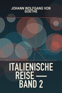 Couverture du livre Italienische Reise — Band 2 - GOETHE JOHANN WOLFGANG VON - 9782291093206