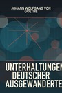 Couverture du livre Unterhaltungen deutscher Ausgewanderten - GOETHE JOHANN WOLFGANG VON - 9782291093275