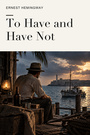 Couverture du livre To Have and Have Not - HEMINGWAY ERNEST - 9782291594956