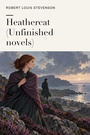 Couverture du livre Heathercat (Unfinished novels) - STEVENSON ROBERT LOUIS - 9782291595861