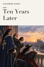 Couverture du livre Ten Years Later - DUMAS ALEXANDRE - 9782291597162