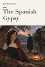 Couverture du livre The Spanish Gypsy - ELIOT GEORGE - 9782291598640