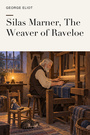 Couverture du livre Silas Marner, The Weaver of Raveloe - ELIOT GEORGE - 9782291600084