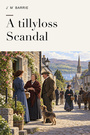 Couverture du livre A tillyloss Scandal - Barrie J. M. - 9782291603221