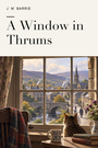 Couverture du livre A Window in Thrums - Barrie J. M. - 9782291603252