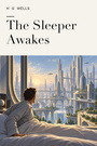 Couverture du livre The Sleeper Awakes - Wells H. G. - 9782291603498