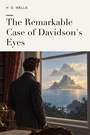 Couverture du livre The Remarkable Case of Davidson's Eyes - Wells H. G. - 9782291603528