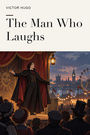 Couverture du livre The Man Who Laughs - HUGO VICTOR - 9782291604563