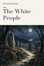 Couverture du livre The White People - MACHEN ARTHUR - 9782291605201