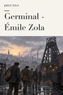 Couverture du livre Germinal - Émile Zola - Zola Émile - 9782291605454