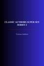 Couverture du livre Classic Authors Super Set Series 2 - FLAUBERT GUSTAVE - 9782291608721