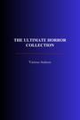 Couverture du livre The Ultimate Horror Collection - JAMES HENRY - 9782291608790