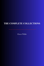 Couverture du livre The Complete Collections - WILDE OSCAR - 9782291609292