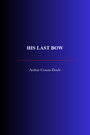 Couverture du livre His Last Bow - DOYLE CONAN ARTHUR - 9782291610489