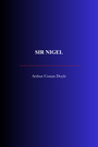 Couverture du livre Sir Nigel - DOYLE CONAN ARTHUR - 9782291610717