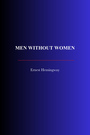 Couverture du livre Men without Women - HEMINGWAY ERNEST - 9782291611271