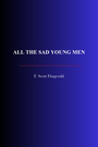 Couverture du livre All the Sad Young Men - FITZGERALD SCOTT F. - 9782291611332