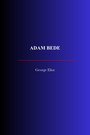Couverture du livre Adam Bede - ELIOT GEORGE - 9782291611677