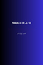 Couverture du livre Middlemarch - ELIOT GEORGE - 9782291611707