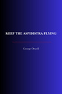 Couverture du livre Keep The Aspidistra Flying - ORWELL GEORGE - 9782291612230