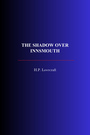 Couverture du livre The Shadow Over Innsmouth - LOVECRAFT H.P. - 9782291612490