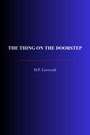 Couverture du livre The Thing on the Doorstep - LOVECRAFT H.P. - 9782291612513