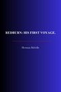 Couverture du livre Redburn: His First Voyage. - MELVILLE HERMAN - 9782291612599