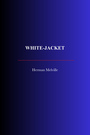 Couverture du livre White-Jacket - MELVILLE HERMAN - 9782291612636