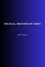 Couverture du livre Michael, Brother Of Jerry - LONDON JACK - 9782291612841