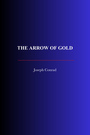Couverture du livre The Arrow of Gold - CONRAD JOSEPH - 9782291613633