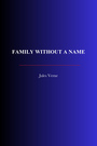 Couverture du livre Family Without a Name - VERNE JULES - 9782291613862