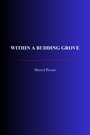 Couverture du livre Within a Budding Grove - PROUST MARCEL - 9782291614579
