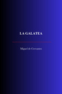 Couverture du livre La Galatea - Cervantes de Miguel - 9782291614807
