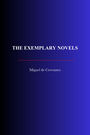 Couverture du livre The Exemplary Novels - Cervantes de Miguel - 9782291614814