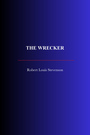 Couverture du livre The Wrecker - Stevenson Louis Robert - 9782291615897