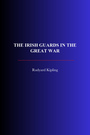 Couverture du livre The Irish Guards in the Great War - KIPLING RUDYARD - 9782291616047
