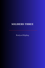 Couverture du livre Soldiers Three - KIPLING RUDYARD - 9782291616061
