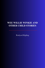 Couverture du livre Wee Willie Winkie and Other Child Stories - KIPLING RUDYARD - 9782291616177