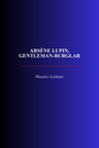 Couverture du livre Arsène Lupin - Gentleman Burglar - LEBLANC MAURICE - 9782291616238
