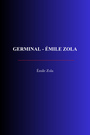 Couverture du livre Germinal - Émile Zola - Zola Émile - 9782291616399