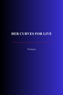 Couverture du livre Her Curves For Live - Unknown - 9782291616436