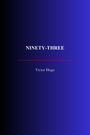 Couverture du livre Ninety-Three - HUGO VICTOR - 9782291617709