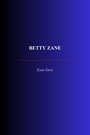 Couverture du livre Betty Zane - Grey Zane - 9782291617754