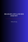 Couverture du livre Brasilien: Ein Land der Zukunft - ZWEIG STEFAN - 9782291618669