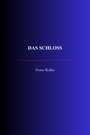 Couverture du livre Das Schloß - KAFKA FRANZ - 9782291618744