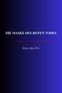 Couverture du livre Die Maske des roten Todes - POE ALLAN EDGAR - 9782291618874