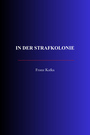 Couverture du livre In der Strafkolonie - KAFKA FRANZ - 9782291618904